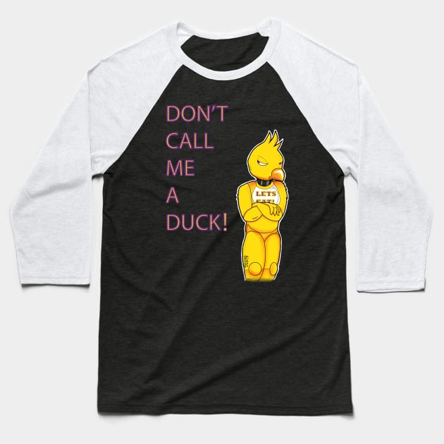 Don't Call Me A Duck! Baseball T-Shirt by Bat13SJx